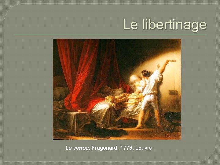 Le libertinage Le verrou, Fragonard, 1778, Louvre 