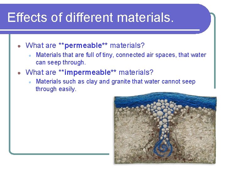 Effects of different materials. ● What are **permeable** materials? ● ● Materials that are