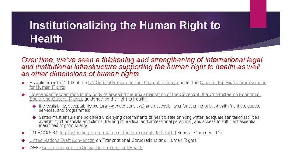 Institutionalizing the Human Right to Health Over time, we’ve seen a thickening and strengthening