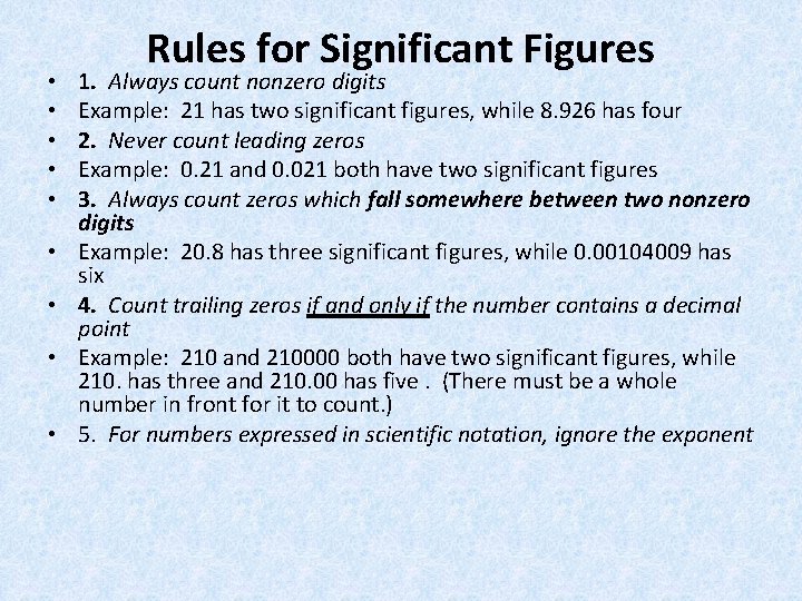  • • • Rules for Significant Figures 1. Always count nonzero digits Example: