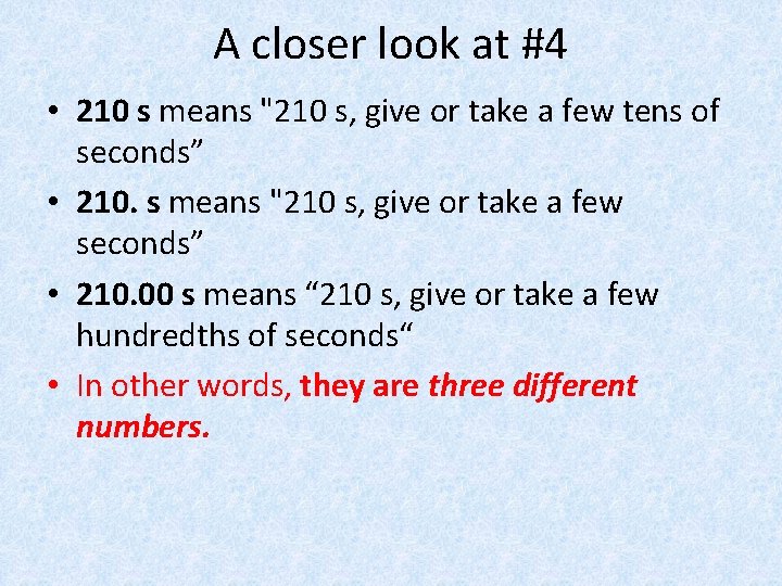 A closer look at #4 • 210 s means "210 s, give or take