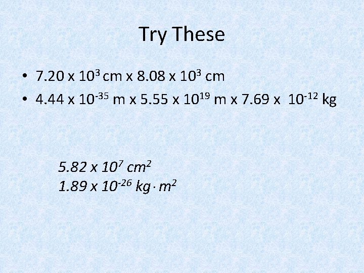 Try These • 7. 20 x 103 cm x 8. 08 x 103 cm