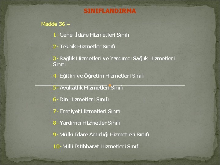 SINIFLANDIRMA Madde 36 – 1 - Genel İdare Hizmetleri Sınıfı 2 - Teknik Hizmetler