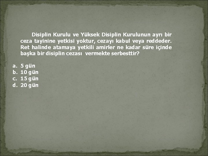 Disiplin Kurulu ve Yüksek Disiplin Kurulunun ayrı bir ceza tayinine yetkisi yoktur, cezayı kabul