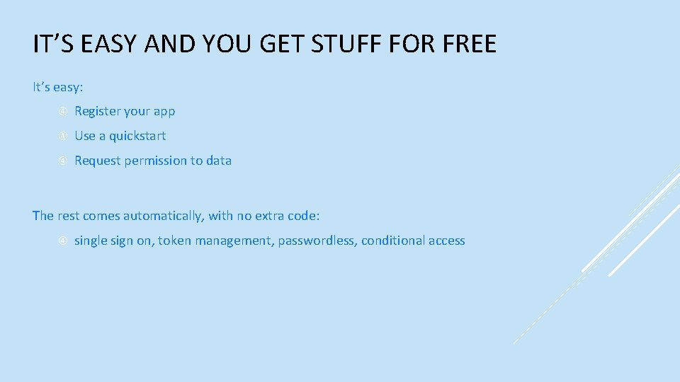 IT’S EASY AND YOU GET STUFF FOR FREE It’s easy: Register your app Use
