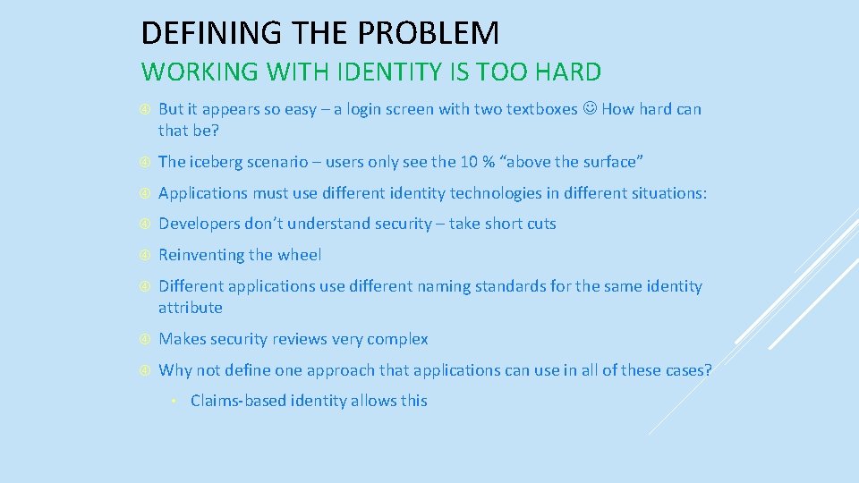 DEFINING THE PROBLEM WORKING WITH IDENTITY IS TOO HARD But it appears so easy
