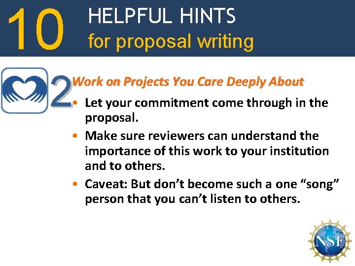 10 HELPFUL HINTS for proposal writing 2 Work on Projects You Care Deeply About