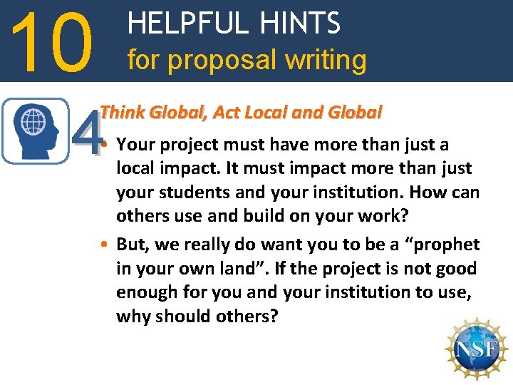 10 HELPFUL HINTS for proposal writing 4 Think Global, Act Local and Global •