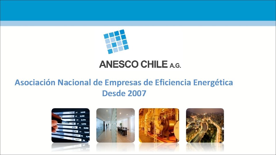 Asociación Nacional de Empresas de Eficiencia Energética Desde 2007 