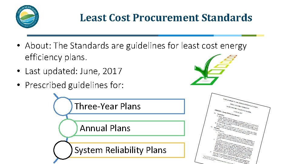 Least Cost Procurement Standards • About: The Standards are guidelines for least cost energy