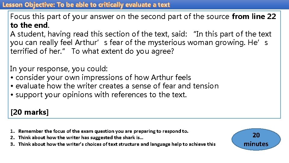 Lesson Objective: To be able to critically evaluate a text Focus this part of
