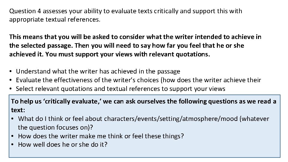 Question 4 assesses your ability to evaluate texts critically and support this with appropriate
