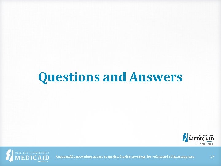 Questions and Answers RFP No. 4011 Responsibly providing access to quality health coverage for Questions and Answers RFP No. 4011 Responsibly providing access to quality health coverage for