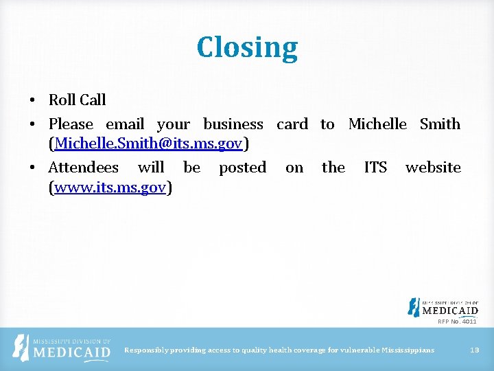 Closing • Roll Call • Please email your business card to Michelle Smith (Michelle. Closing • Roll Call • Please email your business card to Michelle Smith (Michelle.