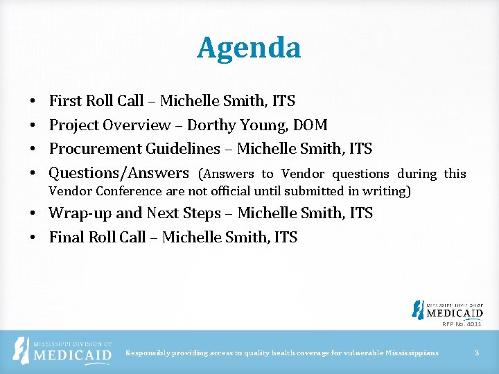 Agenda • • First Roll Call – Michelle Smith, ITS Project Overview – Dorthy Agenda • • First Roll Call – Michelle Smith, ITS Project Overview – Dorthy