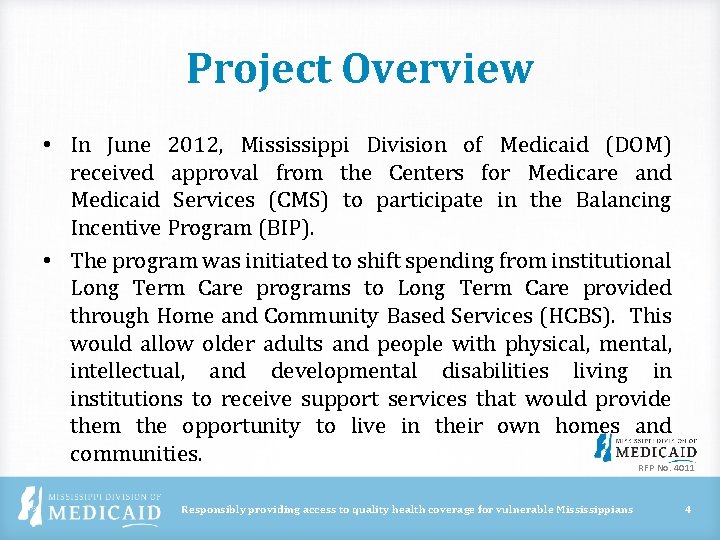 Project Overview • In June 2012, Mississippi Division of Medicaid (DOM) received approval from Project Overview • In June 2012, Mississippi Division of Medicaid (DOM) received approval from
