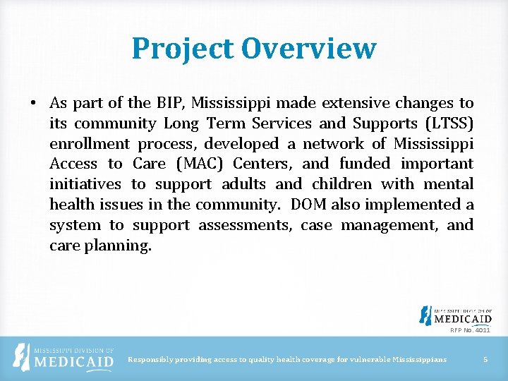 Project Overview • As part of the BIP, Mississippi made extensive changes to its Project Overview • As part of the BIP, Mississippi made extensive changes to its