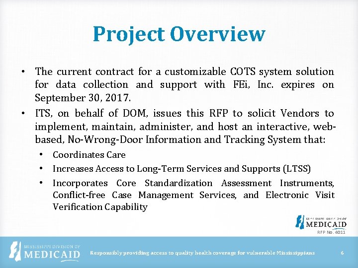 Project Overview • The current contract for a customizable COTS system solution for data Project Overview • The current contract for a customizable COTS system solution for data