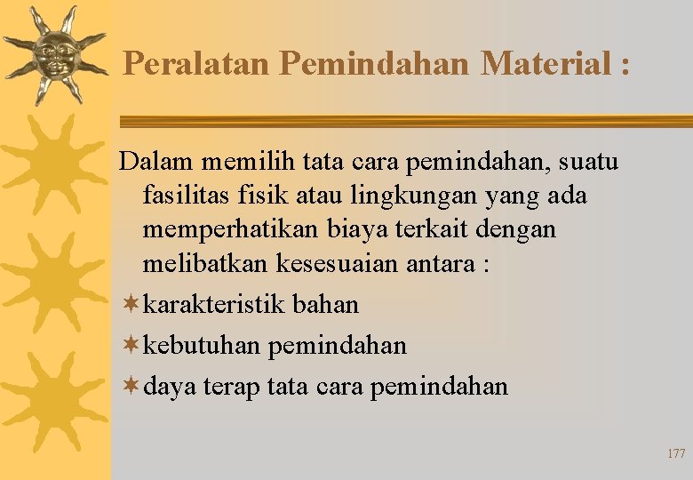 Peralatan Pemindahan Material : Dalam memilih tata cara pemindahan, suatu fasilitas fisik atau lingkungan Peralatan Pemindahan Material : Dalam memilih tata cara pemindahan, suatu fasilitas fisik atau lingkungan