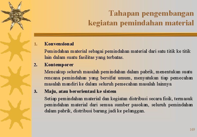 Tahapan pengembangan kegiatan pemindahan material 1. 2. 3. Konvensional Pemindahan material sebagai pemindahan material