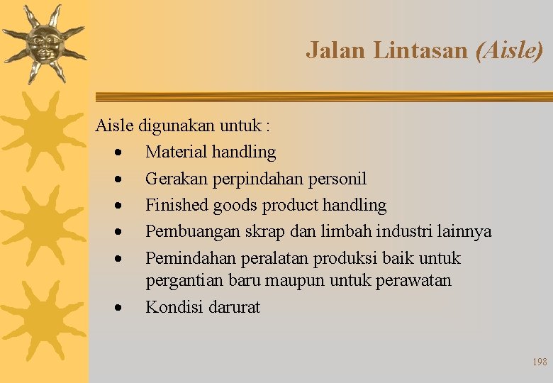 Jalan Lintasan (Aisle) Aisle digunakan untuk : · Material handling · Gerakan perpindahan personil