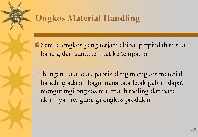 Ongkos Material Handling ] Semua ongkos yang terjadi akibat perpindahan suatu barang dari suatu