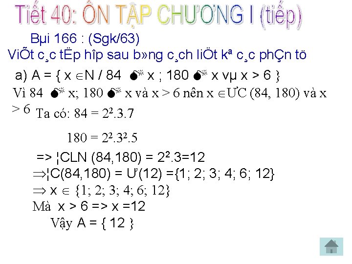 Bµi 166 : (Sgk/63) ViÕt c¸c tËp hîp sau b» ng c¸ch liÖt kª