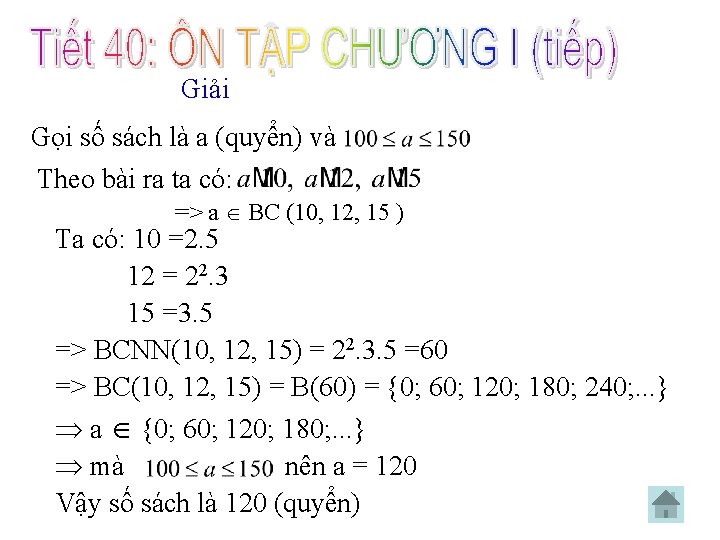 Giải Gọi số sách là a (quyển) và Theo bài ra ta có: =>