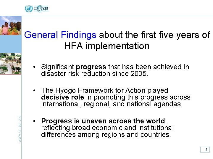 General Findings about the first five years of HFA implementation • Significant progress that