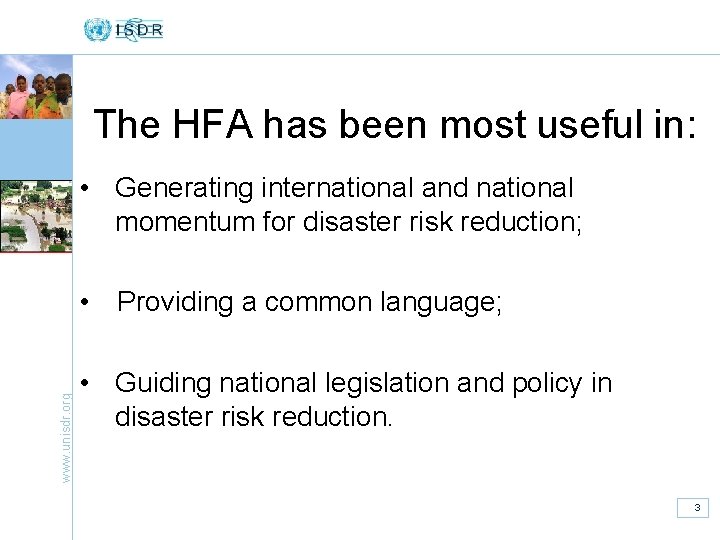 The HFA has been most useful in: • Generating international and national momentum for