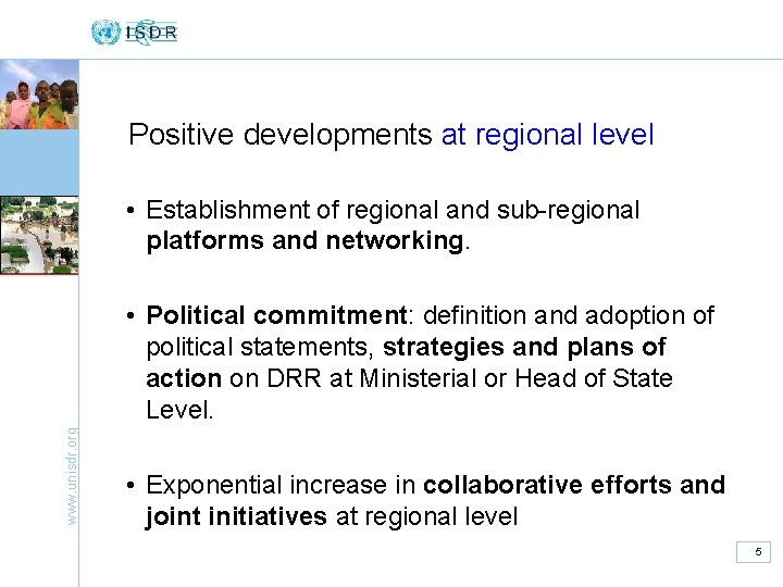 Positive developments at regional level • Establishment of regional and sub-regional platforms and networking.