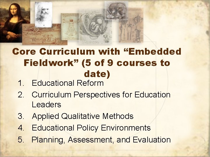 Core Curriculum with “Embedded Fieldwork” (5 of 9 courses to date) 1. Educational Reform