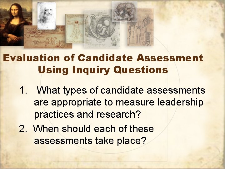 Evaluation of Candidate Assessment Using Inquiry Questions 1. What types of candidate assessments are