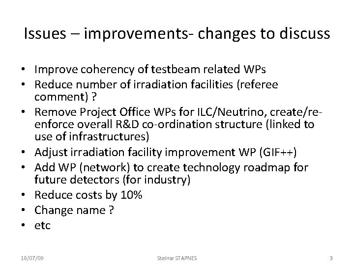 Issues – improvements- changes to discuss • Improve coherency of testbeam related WPs •