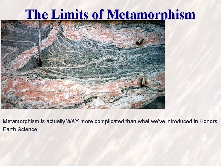 The Limits of Metamorphism is actually WAY more complicated than what we’ve introduced in
