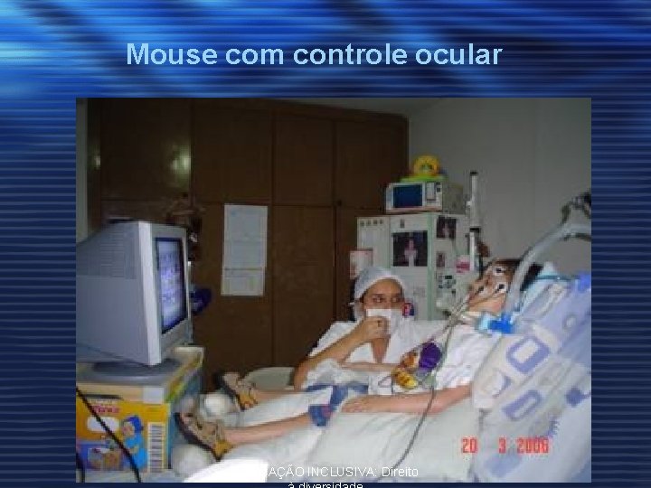 Mouse com controle ocular EDUCAÇÃO INCLUSIVA: Direito 