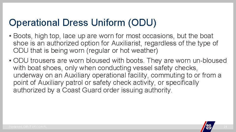 Operational Dress Uniform (ODU) • Boots, high top, lace up are worn for most