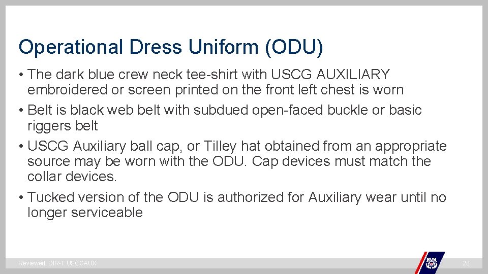 Operational Dress Uniform (ODU) • The dark blue crew neck tee-shirt with USCG AUXILIARY