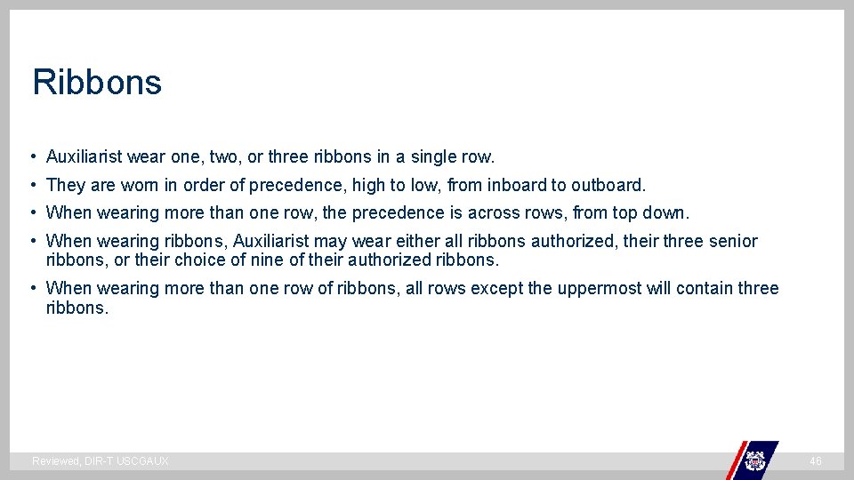 Ribbons • Auxiliarist wear one, two, or three ribbons in a single row. •