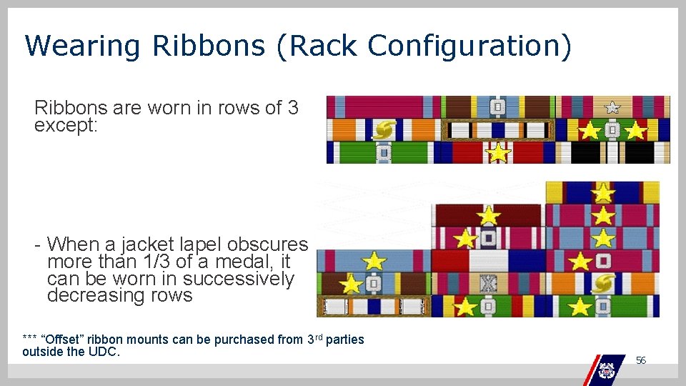 Wearing Ribbons (Rack Configuration) Ribbons are worn in rows of 3 except: ` -