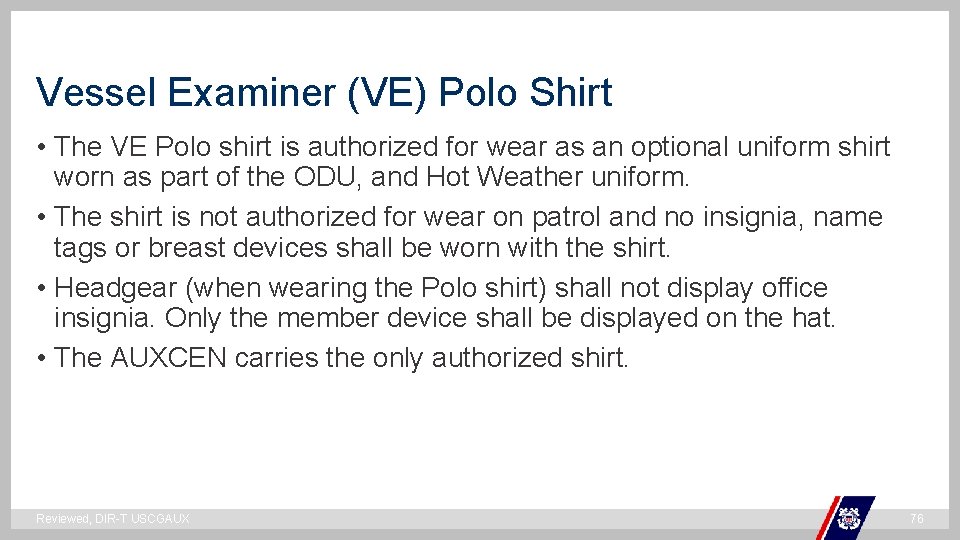 Vessel Examiner (VE) Polo Shirt • The VE Polo shirt is authorized for wear