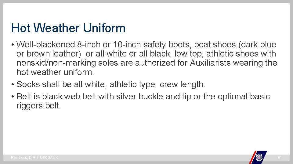 Hot Weather Uniform • Well-blackened 8 -inch or 10 -inch safety boots, boat shoes