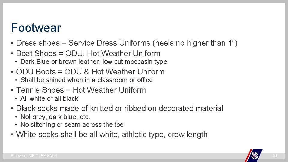 Footwear • Dress shoes = Service Dress Uniforms (heels no higher than 1”) •