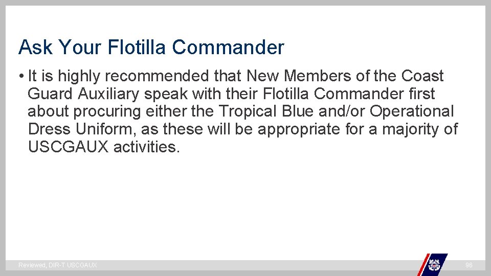 Ask Your Flotilla Commander • It is highly recommended that New Members of the