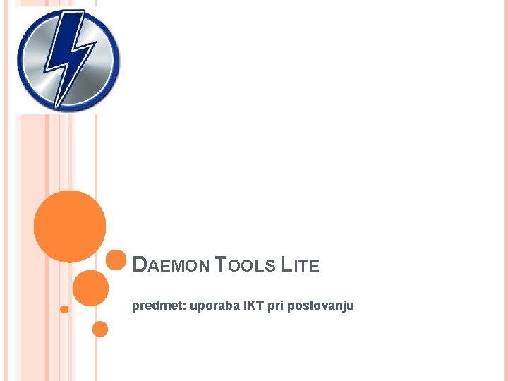 DAEMON TOOLS LITE predmet: uporaba IKT pri poslovanju 