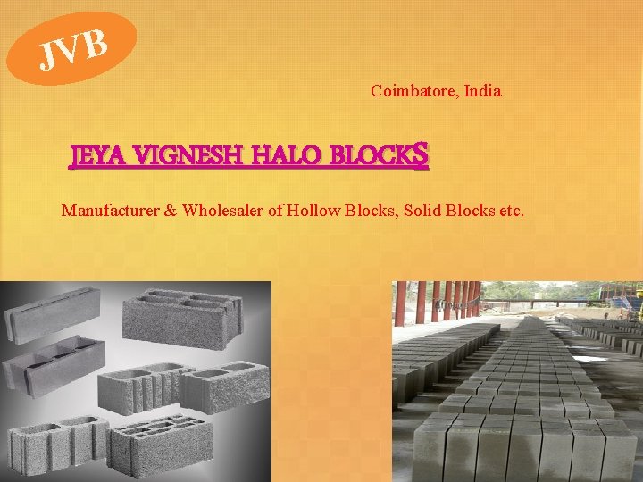 JVB Coimbatore, India JEYA VIGNESH HALO BLOCKS Manufacturer & Wholesaler of Hollow Blocks, Solid