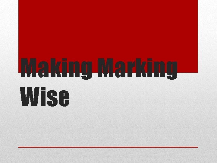Making Marking Wise 
