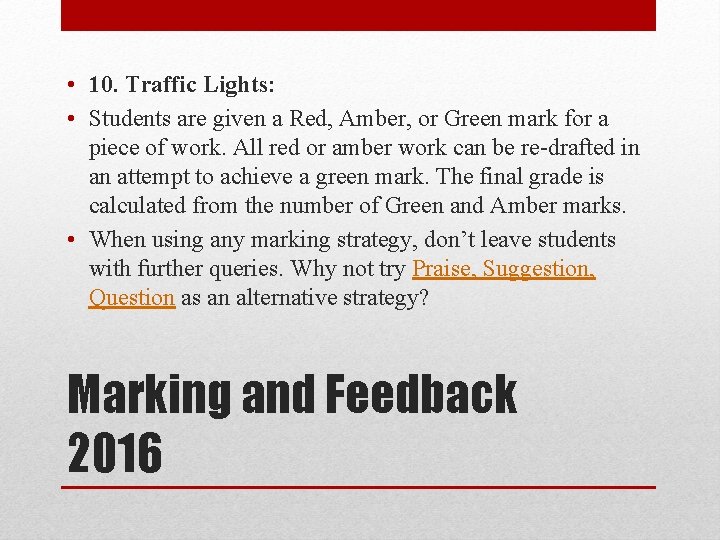  • 10. Traffic Lights: • Students are given a Red, Amber, or Green