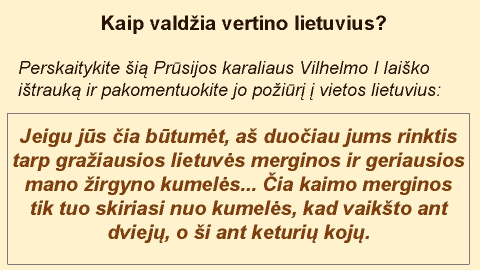 Kaip valdžia vertino lietuvius? Perskaitykite šią Prūsijos karaliaus Vilhelmo I laiško ištrauką ir pakomentuokite