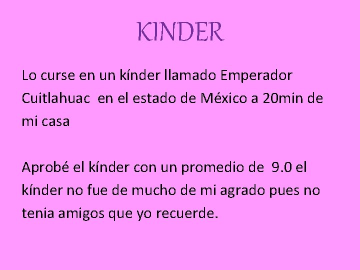 KINDER Lo curse en un kínder llamado Emperador Cuitlahuac en el estado de México